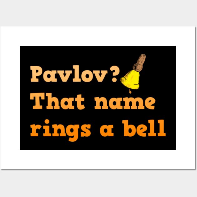 Pavlov? that name rings a bell Wall Art by empress bat's emporium 